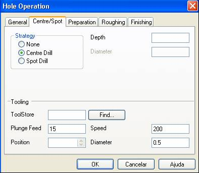 Na pasta Centre/Spot (Furo de centro), aparecerão as seguintes opções : Strategy Depth Tooling ToolStore Plunge Feed Speed Position Diameter (Estratégia) Indica o tipo da usinagem None (sem furo de