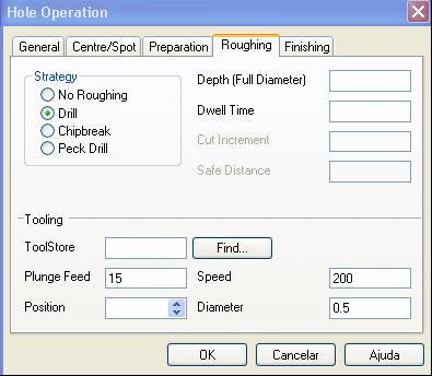 Na pasta Roughing (Desbaste), aparecerão as seguintes opções : Strategy (Estratégia) Indica o tipo da usinagem No Roughing (sem desbaste), Drill (Furo simples), Chipbreak (Furo com quebra e remoção