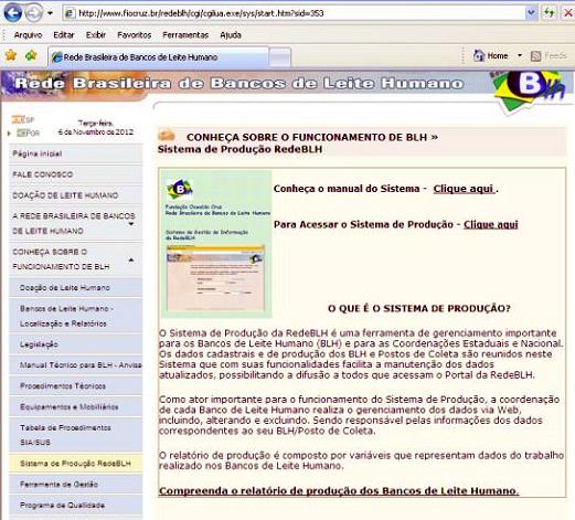 Após o Banco de Leite Humano ser cadastrado no Sistema de Produção, o coordenador(a) torna-se usuário desse Sistema.