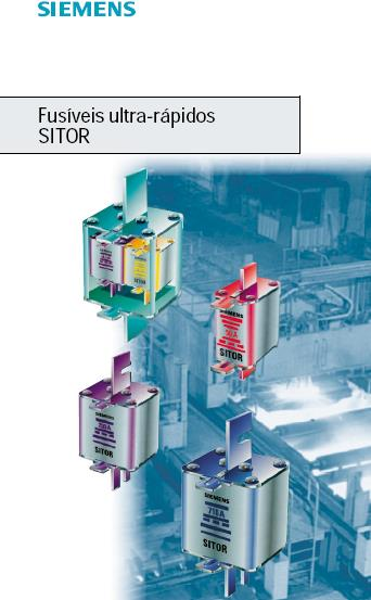 Os fusíveis SITOR são fusíveis ultra-rápidos apropriados em instalações