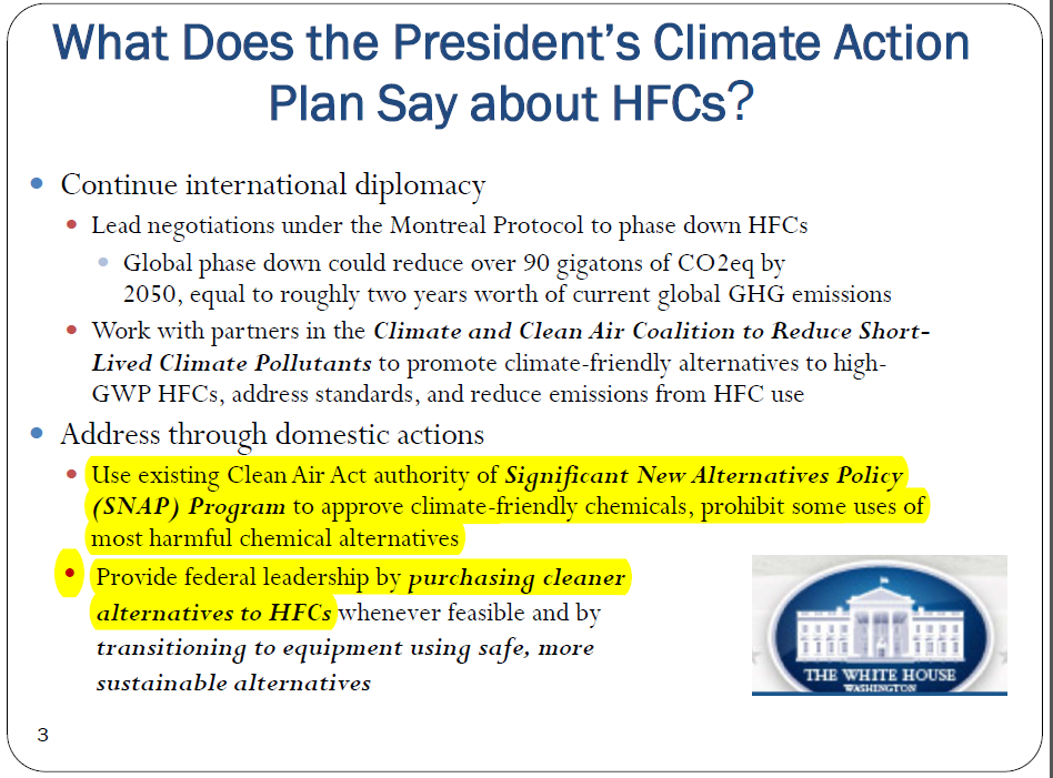 USA EPA (de reunião USA EPA, Fev 04, 2014) Alto GWP (>134a in GWP) target para phase-out Phase-out not phase-down Proibição!