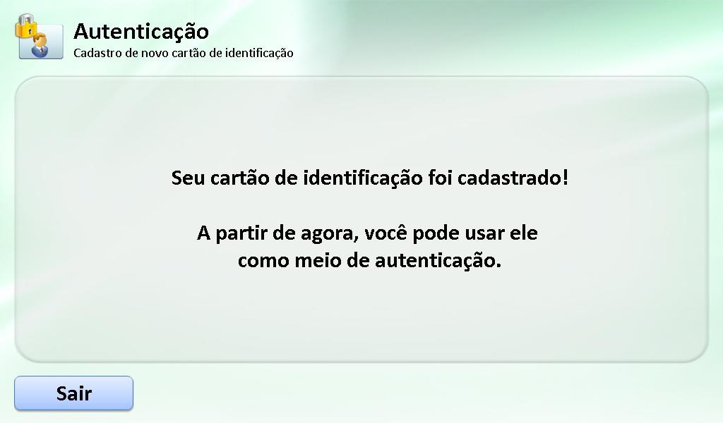 O administrador poderá, ainda, habilitar a opção de permitir que os novos cartões sejam cadastrados para seus usuários no próprio equipamento, caso esta opção esteja habilitada, basta pressionar