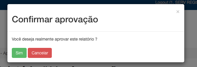 Caso tenha algo a avaliar antes de submeter, clique em Cancelar Clique em Sim para confirmar a aprovação do relatório.