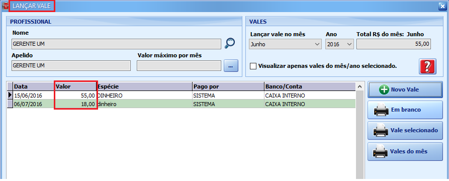 5) Lançamento de Vales ao Profissional Os vales lançados para o profissional poderão ser automaticamente carregados para desconto no lançamento do pagamento do profissional.