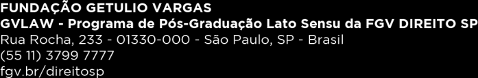 EDITAL DO PROCESSO SELETIVO CURSOS DE CURTA DURAÇÃO 1º SEMESTRE/2017 ABERTURA A Escola de Direito de São Paulo da Fundação Getulio Vargas (FGV DIREITO SP) torna pública a abertura das inscrições para