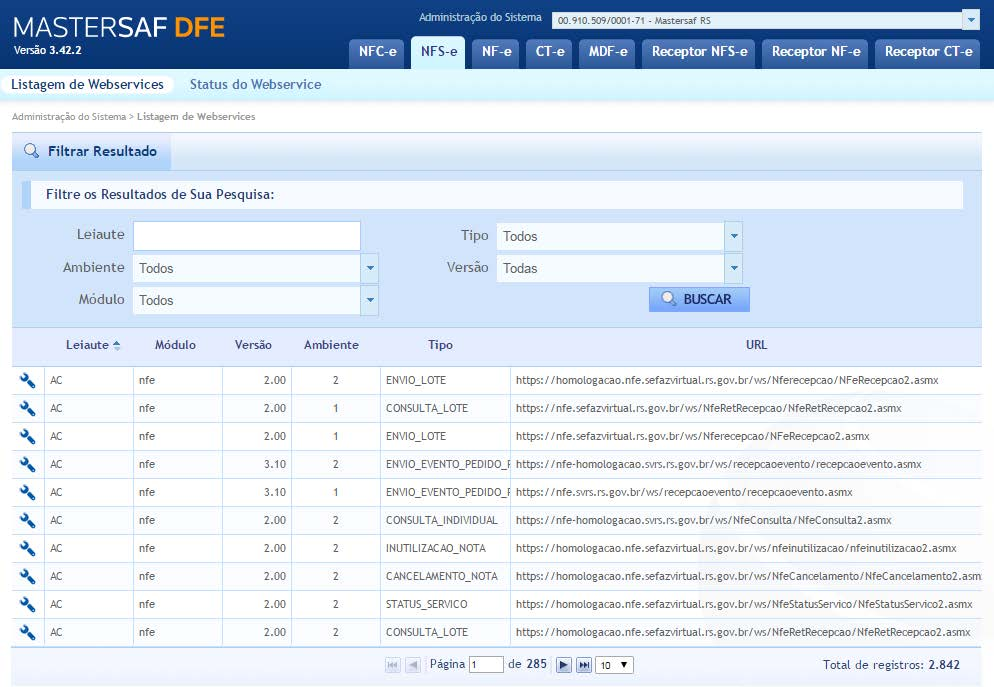 WEBSERVICES Através do botão Webservices são acessadas a Listagem de Web Services cadastrados e a Listagem de Status do Serviço.