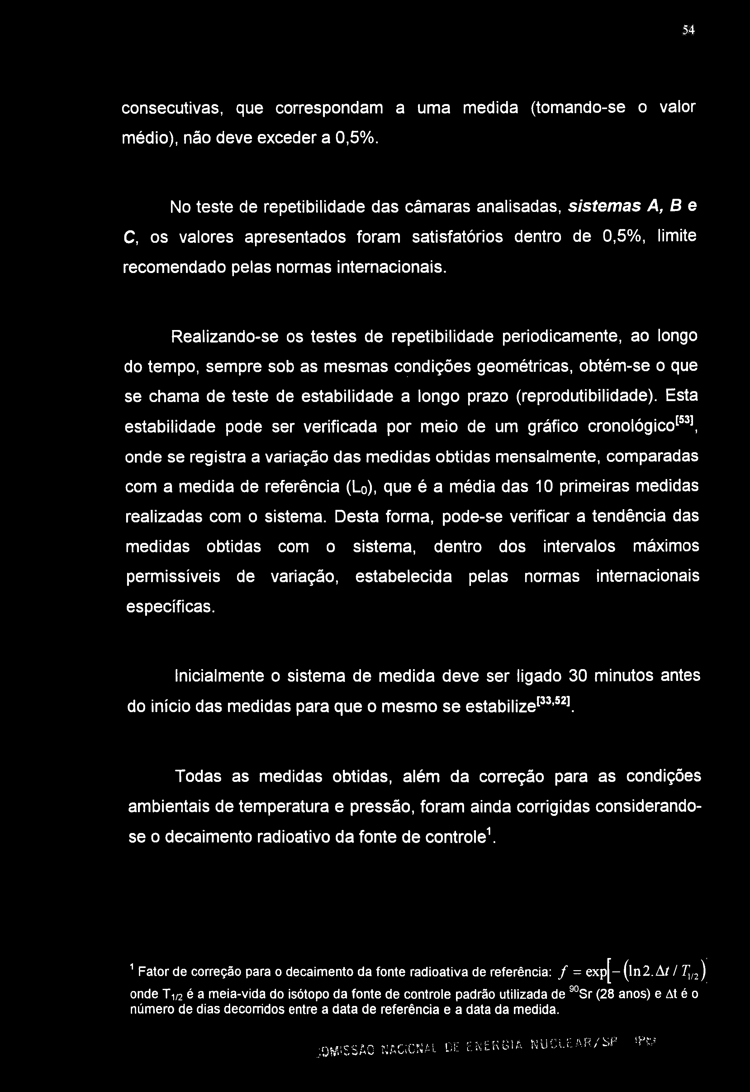 54 consecutivas, que correspondam a uma medida (tomando-se o valor médio), não deve exceder a 0,5%.