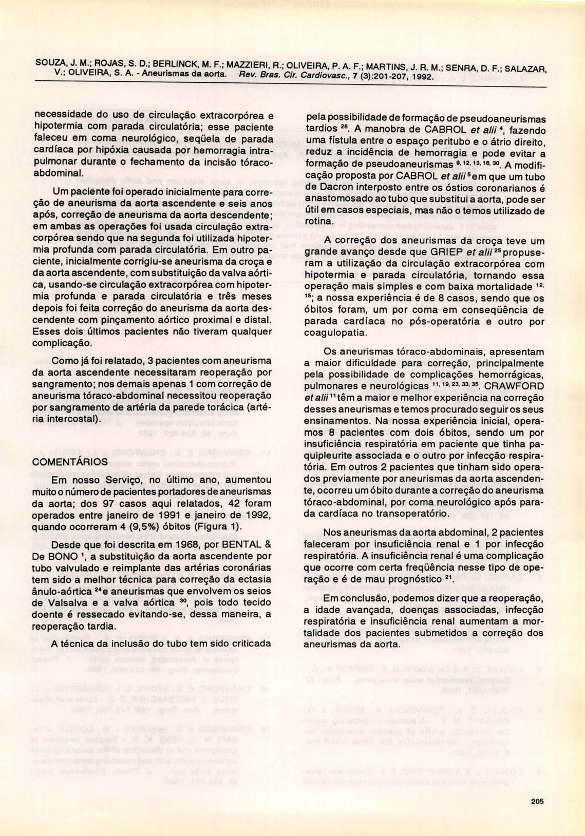SOUZA, J. M.; ROJAS, S. D.; BERLlNCK, M. F.; MAZZIERI, R.; OLIVEIRA, P. A. F.; MARTINS, J. R. M.; SENRA, D. F.; SALAZAR, V.; OLIVEIRA, S. A. - Aneurismas da aorta. Rev. Bras. Cir. Cardiovasc.