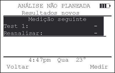 Para iniciar o Teste não planejado, selecione NOVO TESTE a partir do Menu e pressione o botão Selecionar.