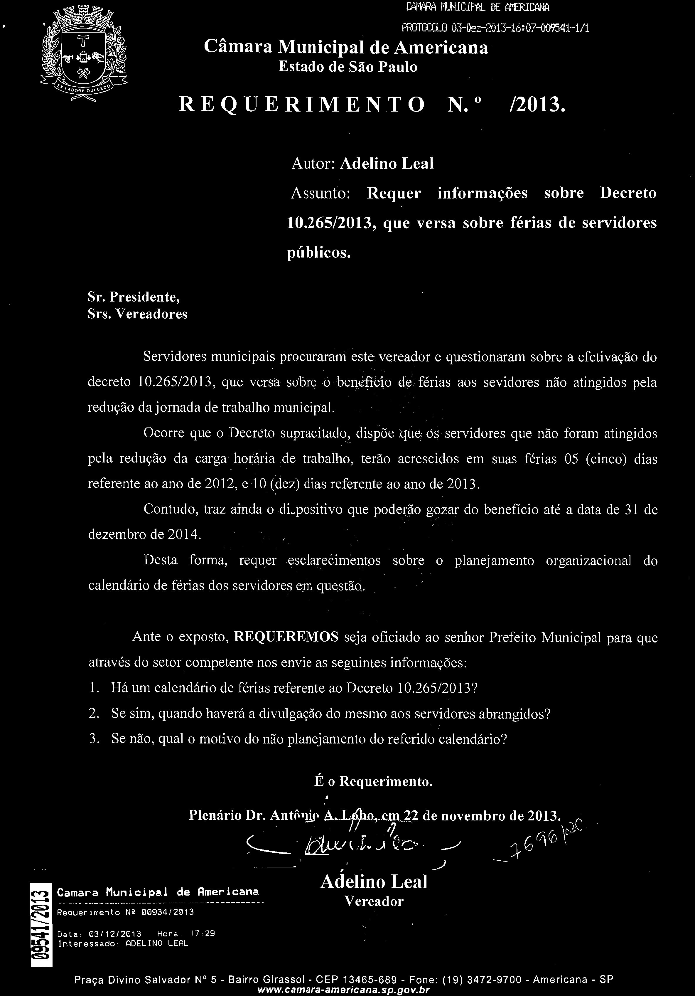 CÂMARA MUNICIPAL DE Af1ERJ.«Nft REQUERIMENTO N. /2013. Autor: Adelino Leal Assunto: Requer informações sobre Decreto 10.265/2013, que versa sobre férias de servidores públicos. Sr. Presidente, Srs.