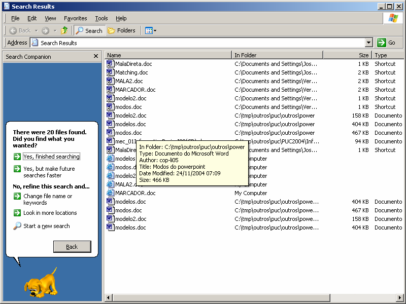1.8.13 Exercício 12 - Localizar arquivos Procedimento para localizar arquivos: Acesse o Windows Explorer; Use o comando File (arquivo) / Search (Pesquisar); Informe a string para busca (Tabela 3).