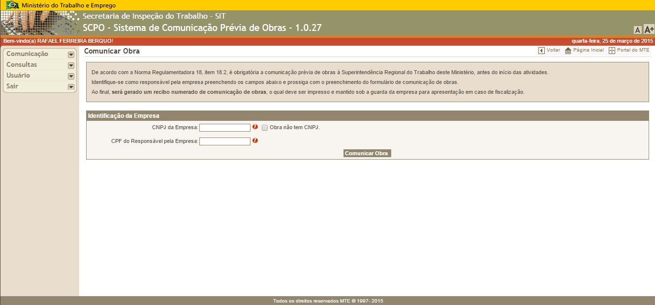 Capítulo 2 2. Comunicar Obra E ste capítulo detalha os procedimentos necessários para que os usuários efetuem a comunicação prévia de uma Obra ao Ministério do Trabalho. 2.1.