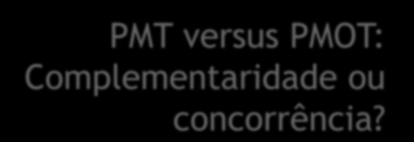 PMT versus PMOT: