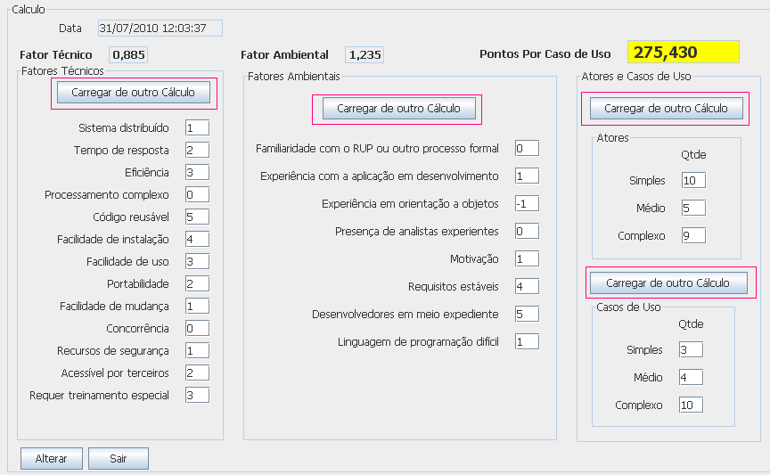 3.4.4. Carregando de outro Cálculo Durante a criação de um cálculo, o usuário poderá carregar os fatores técnicos; e/ou os fatores ambientais; e/ou a quantidade de atores simples, médios e complexos;