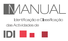 Identificação e Classificação de Actividades de IDI Contudo, as empresas utilizam práticas de contabilização diferentes dificuldades acrescidas no cálculo de indicadores, na interpretação