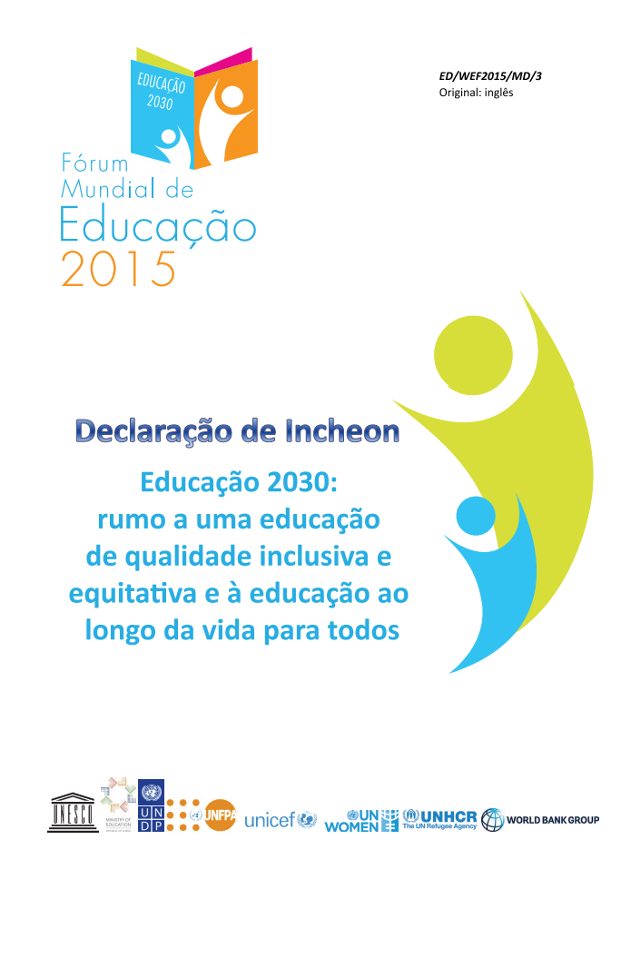 NECESSIDADES ESPECIAIS DA CRIANÇA E DO JOVEM COM ALTAS HABILIDADES/SUPERDOTAÇÃO DECLARAÇÃO DE INCHEON, 2015 - Rumo a 2030: uma nova visão para a educação 20.