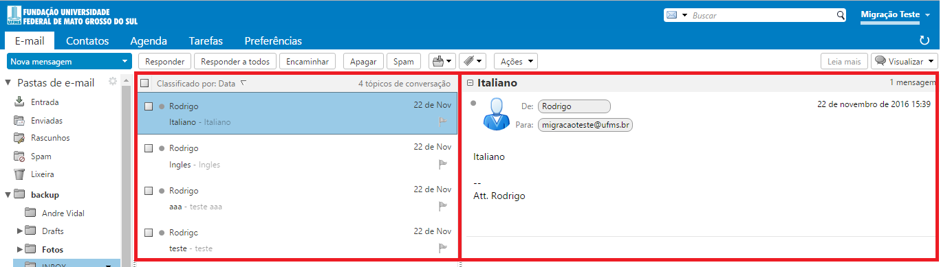 Na NOVA versão do Webmail da UFMS: podemos visualizar os e-mails utilizando o Painel de Leitura que a priori está à direita da lista de mensagens.