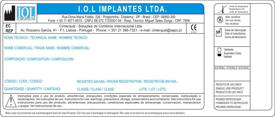 IOL. A etiqueta com o número 5, disponibilizada para o controle do Cirurgião responsável (principal). Sendo ainda que é requisito da IOL Implantes Ltda.