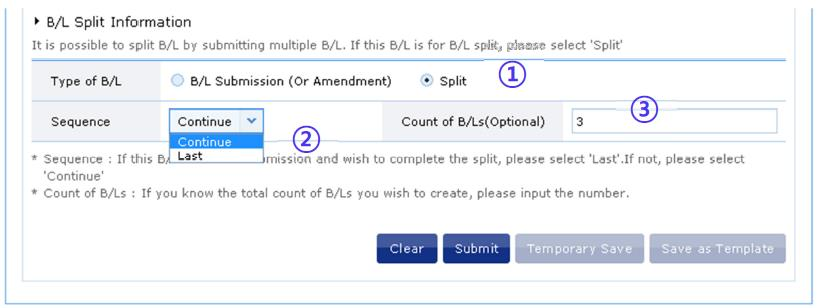 B/L Split Information Para submeter múltiplas Shipping Instructions (S/I) para um único Booking, o sistema disponibiliza a função de "Split" (Divisão) para prosseguir com o envio do Draft (S/I).