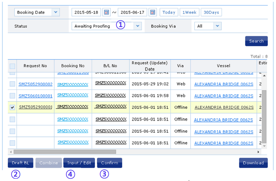 Draft B/L Proofing O sistema disponibiliza a função de Prévia do Draft B/L (Preview) e Confirmação do Draft B/L após a finalização do Draft B/L. 1) Selecionar o Status de "Awaiting Proofing".