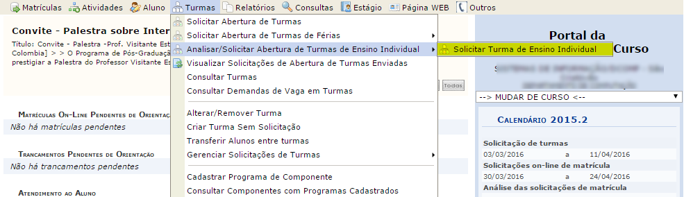 O fluxo de turmas de ensino individual, inicia-se com o discente realizando a solicitação da disciplina, conforme período definido em calendário acadêmico.