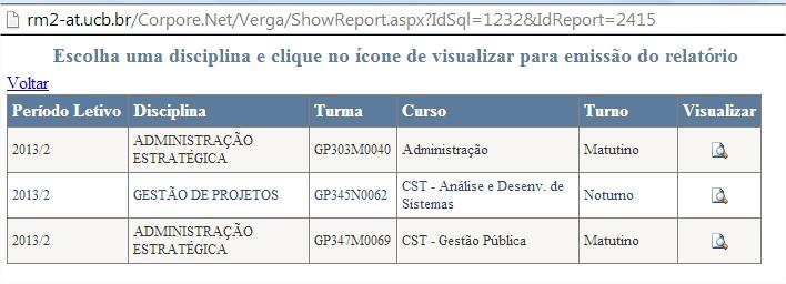 Selecione a Turma clicando na lupa de visualização da turma desejada.