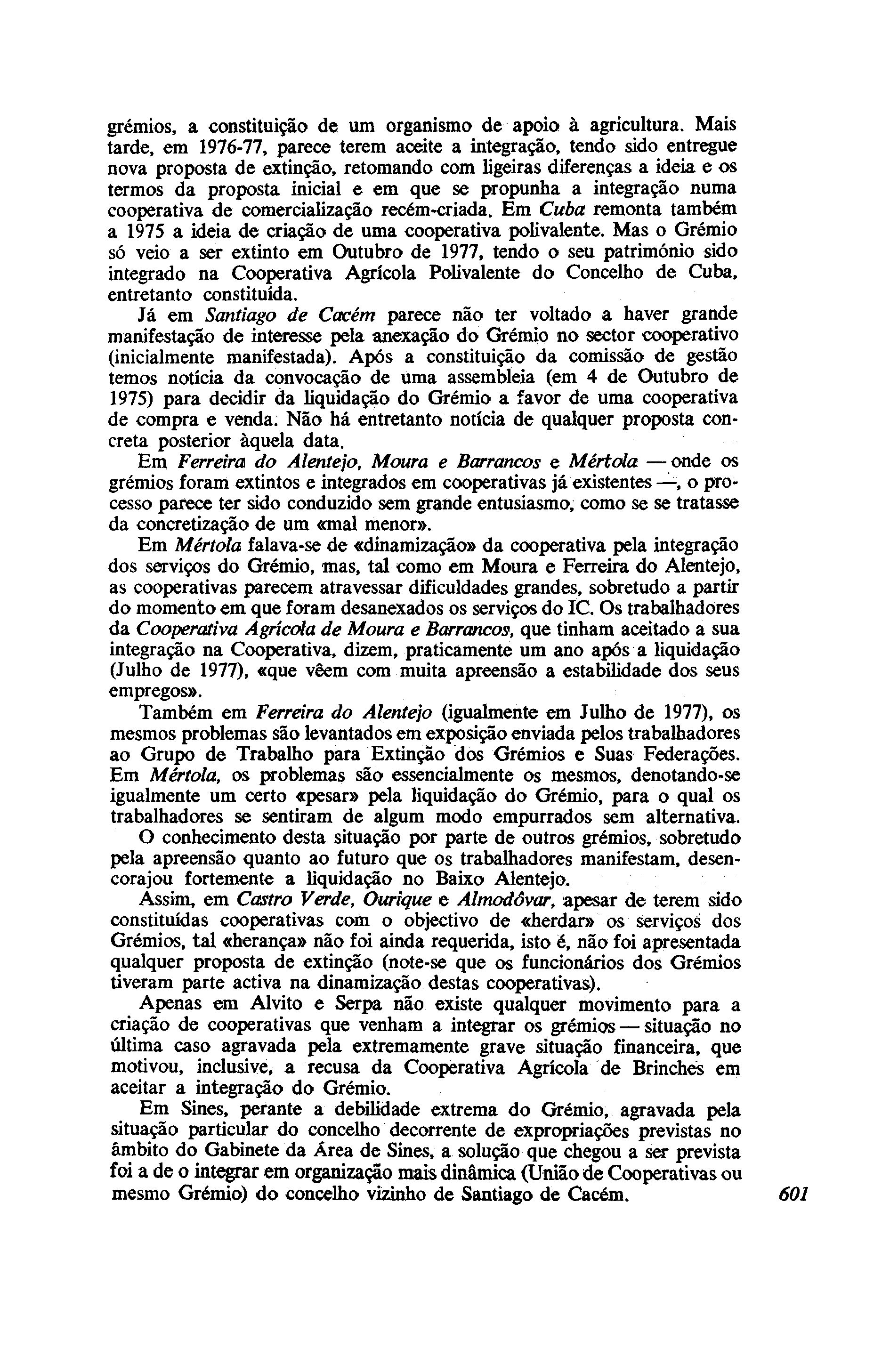 grémios, a constituição de um organismo de apoio à agricultura.