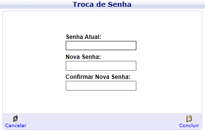 Para alterar a senha digite no primeiro campo a Senha Atual depois digite uma Nova Senha pessoal deve que conter o mínimo de 06(seis) dígitos depois selecione o botão Concluir.