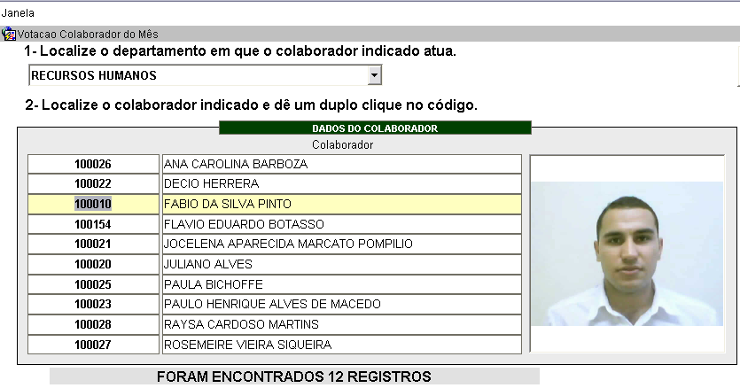 4 - Siga as orientações da tela de votação: 1 Localize o departamento em que o colaborador indicado por você, para ser o Colaborador de