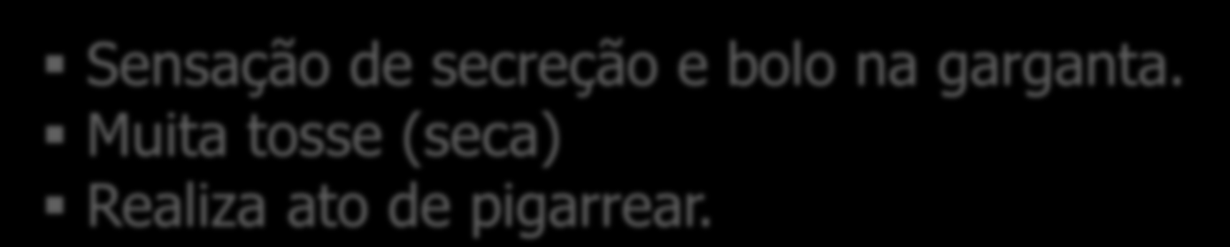 Muita tosse (seca) Realiza ato de