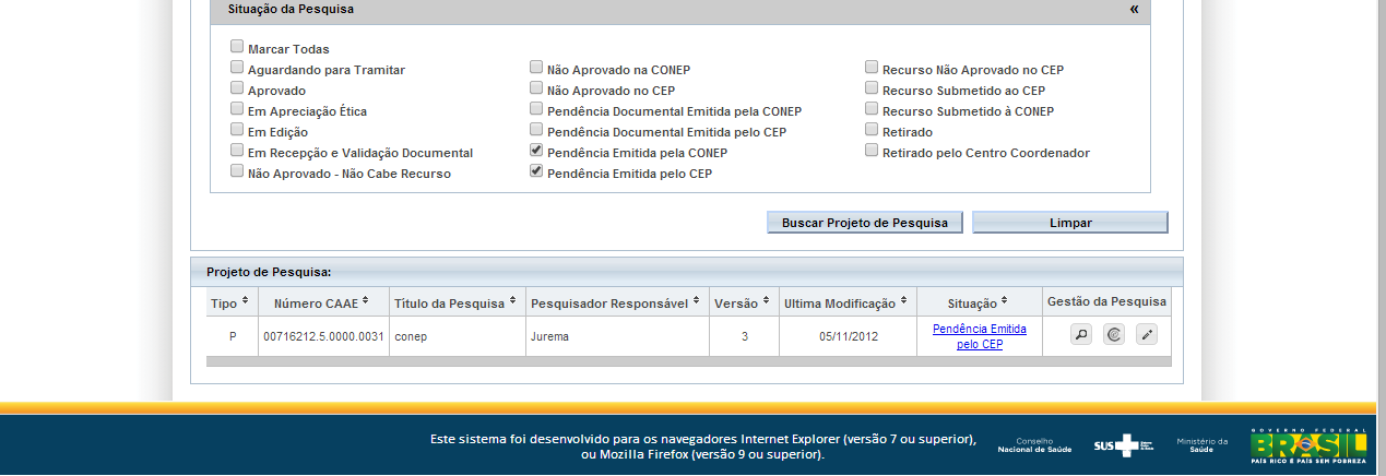 Após visualizar as considerações apontadas, clique no ícone editar. O sistema abrirá as páginas de submissão do projeto para que o pesquisador efetue as alterações/correções. 7.