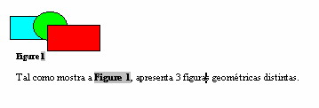 Exemplo Sempre que no texto se faz uma referência a figura ou tabela existente, deve-se fazer: Inserir