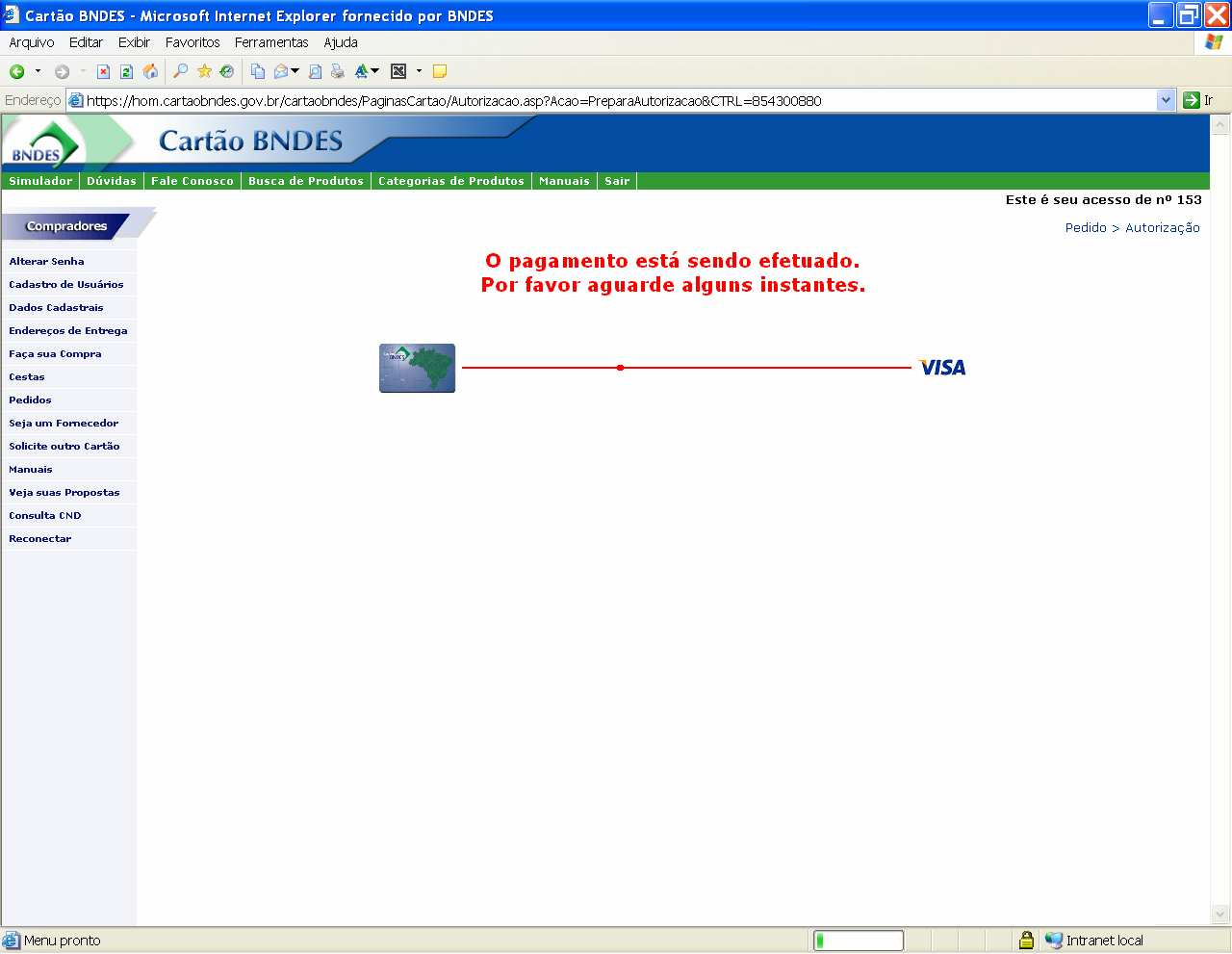 Neste momento, o Portal de Operações do Cartão BNDES acessará o sistema da Adquirente para efetuar o pagamento.