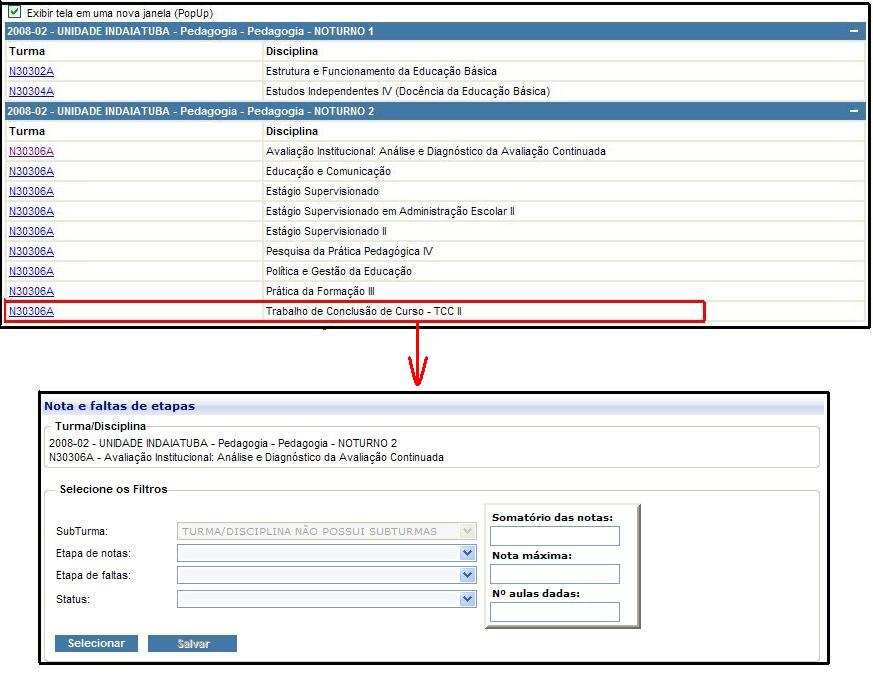 5 Notas/ Faltas Etapas O item Notas/ Faltas Etapas, localizada no menu principal do professor, será utilizado para o lançamento das notas e faltas dos alunos.