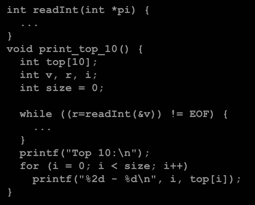 Exercício: Top10 Função que apresenta na consola os 10 maiores inteiros introduzidos pelo standard input int readint(int *pi) {.