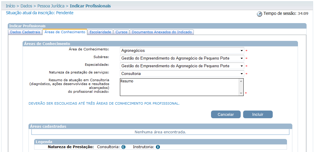 Cada profissional poderá ser inscrito em, no máximo, 3 áreas de conhecimento, sem limite de subáreas ou especialidades.