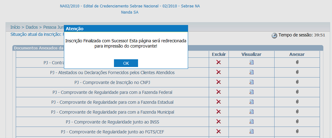 A mensagem acima confirma a inscrição, ou seja, a situação da inscrição passa de pendente para FINALIZADA.