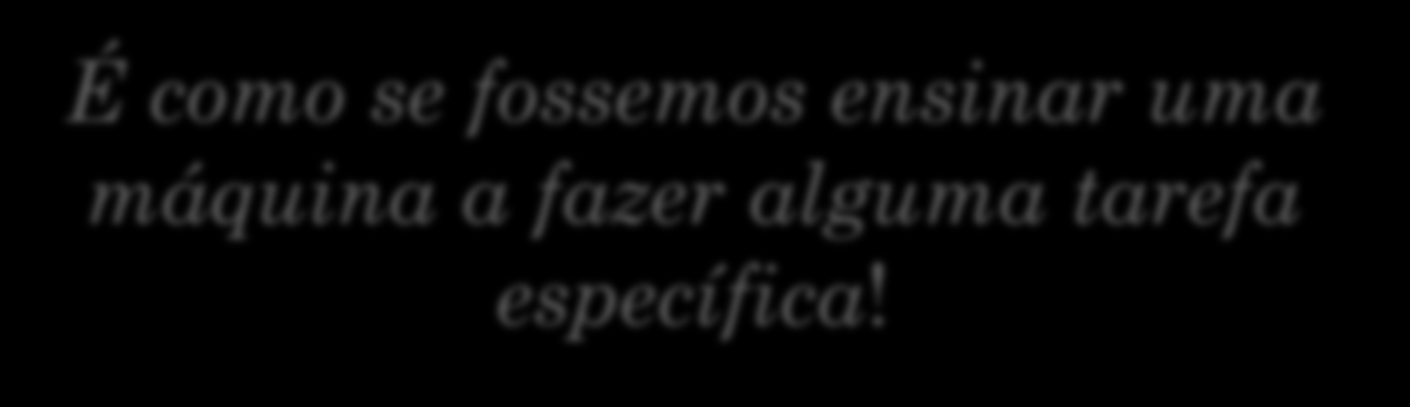 Colocar o telefone no gancho É como se