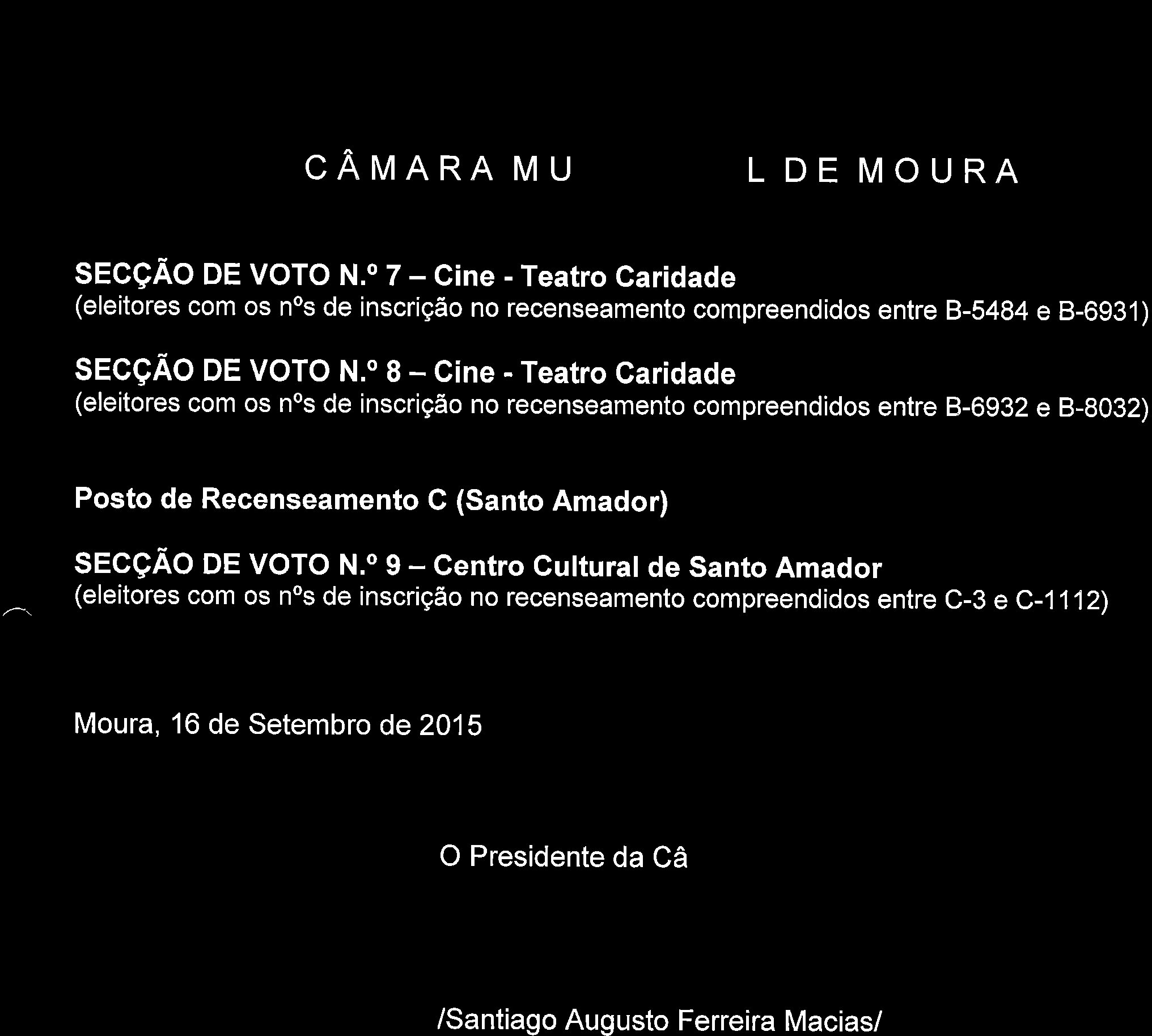 câmara MU L SECçÃO DE VOTO N.o Z - Cine - Teatro Caridade (eleitores com os nos de inscrição no recenseamento compreendidos entre 8-5484 e 8-6931) SECçÃO DE VOTO N.