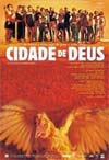 O filme de Fernando Meirelles foi um estrondo no Brasil. A trama se passa na comunidade de Cidade de Deus, no Rio de Janeiro, e mostra a trajetória de jovens que se envolvem com o crime.