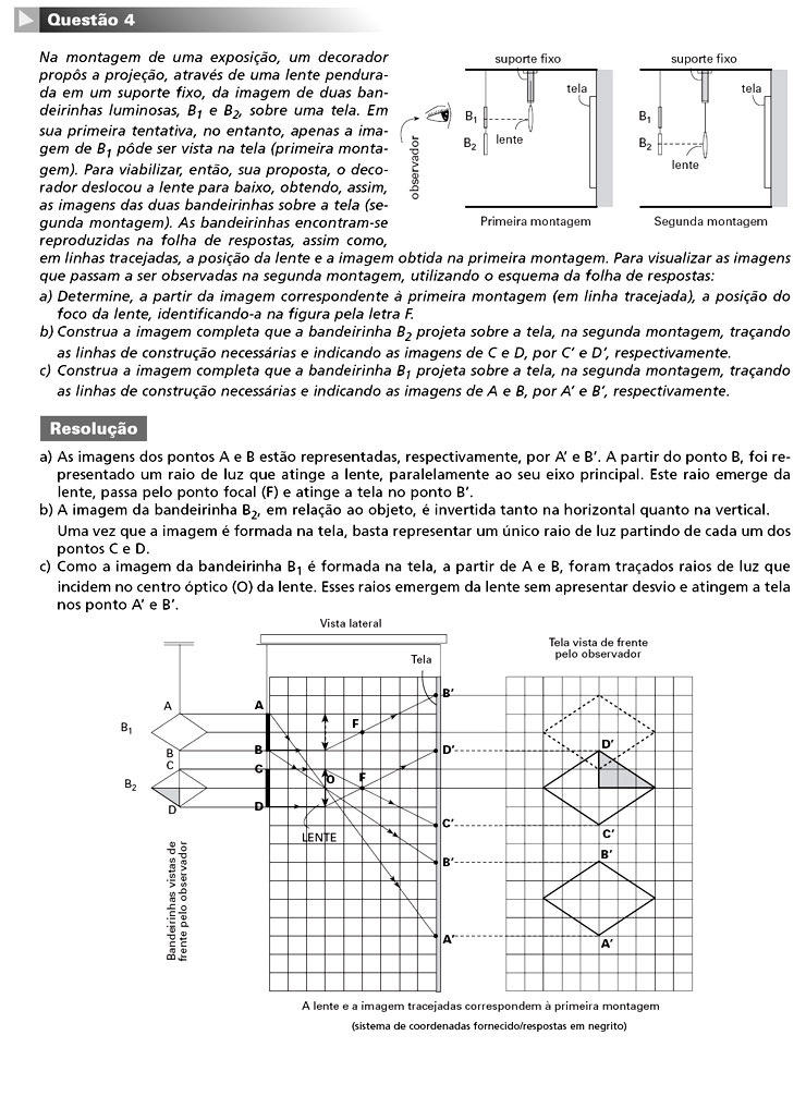 a) Represente graficamente (sem valores numéricos) a situação correspondente ao esquema da figura, em que apareçam: o objeto (seta luminosa da fonte); a lente e seus dois focos; a imagem e pelo menos