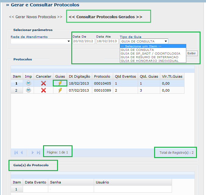 17 Gerar e consultar protocolos: <<Consultar protocolos gerados>> Figura 29 Após informar o período desejado / selecionar o tipo de guia / clicar em EXIBIR.