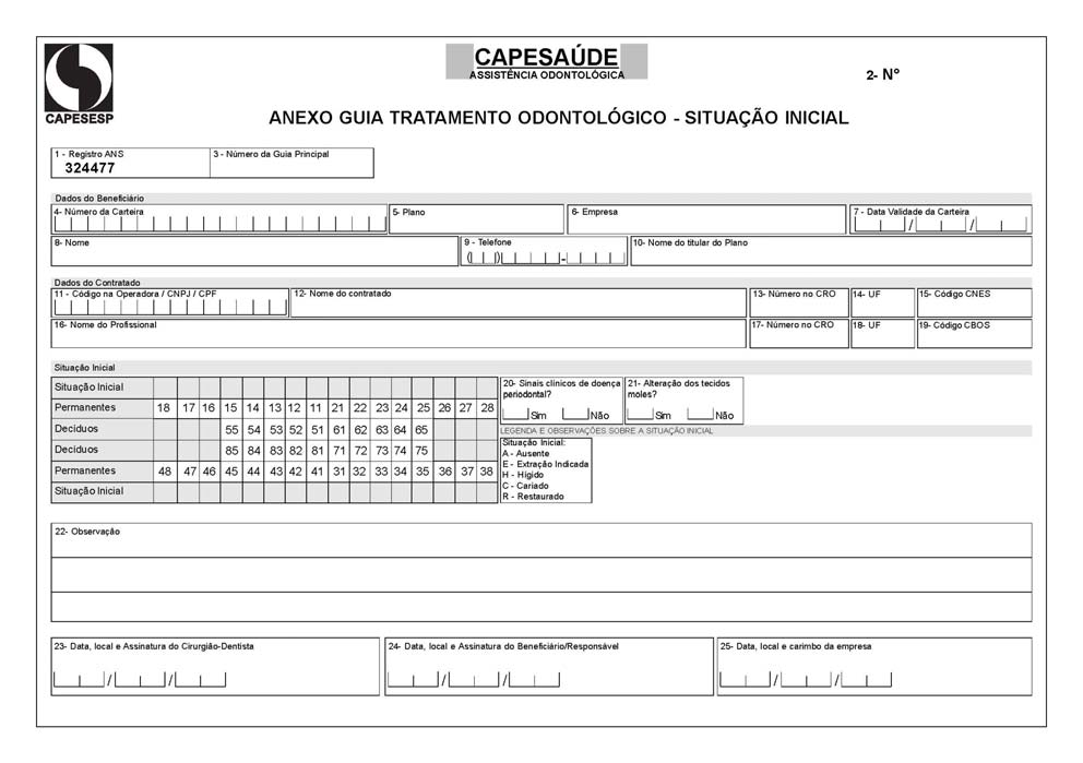 Para que a aprovação do tratamento seja realizada, é necessário que o Anexo Guia Tratamento Odontológico Situação Inicial seja preenchido corretamente, conforme os itens abaixo: Campo 4 NÚMERO DA