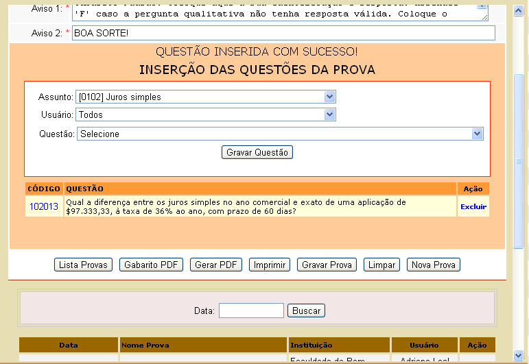 Pode se escolher quantas questões desejar. Figura 15. Questão inserida.