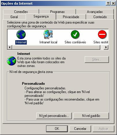 Internet Explorer 6.0 SP1 ou inferior 1. Selecione no menu a opção Ferramentas Opções da Internet Segurança.