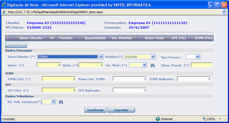 Na tela de Digitação de Itens preencha/selecione os dados dos itens que