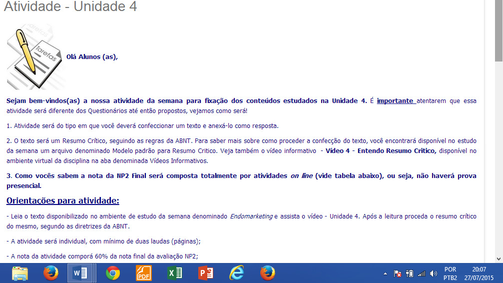 Uma vez que você tenha terminado o questionário, faça uma revisão se todas as respostas foram marcadas. Caso contrário volte e refaça.