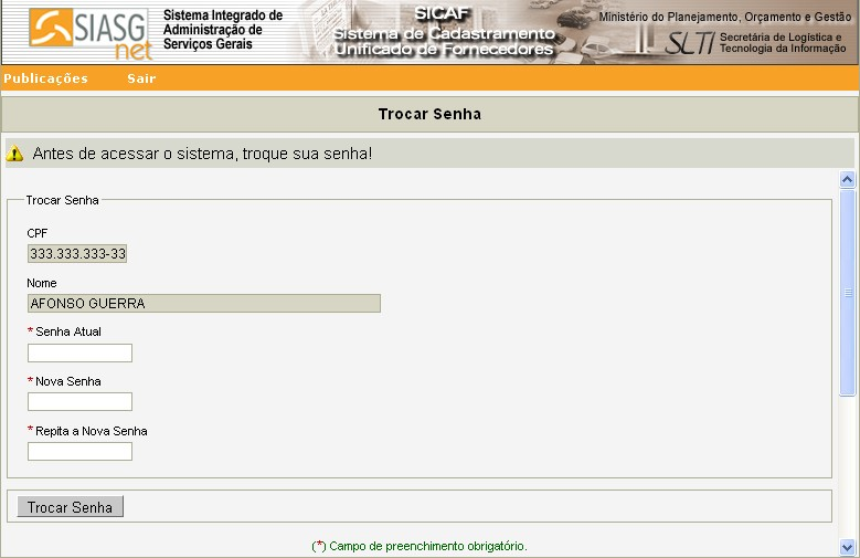 No campo CPF informar o CPF do usuário e no campo Senha digitar a senha recebida por e-mail. Observando que a Senha recebida será composta da palavra NOVA e mais 4 (quatro) dígitos.