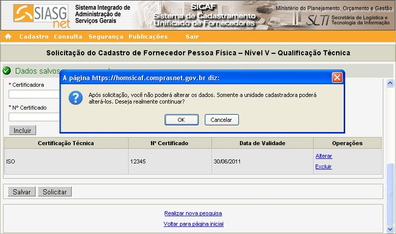 Figura 37 Após clicar no botão OK, o sistema exibe a seguinte mensagem: Solicitação efetuada com sucesso.