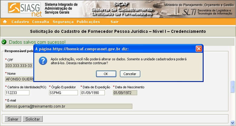 Figura 64 O sistema exibirá nova mensagem Credenciamento solicitado com sucesso. Dirija-se a uma Unidade Cadastradora com os documentos necessários para validação do seu cadastro.